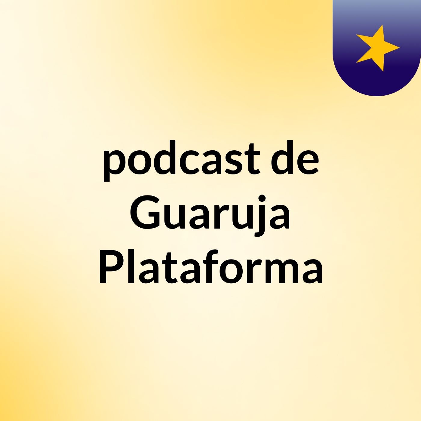 podcast de Guaruja Plataforma podcast artwork