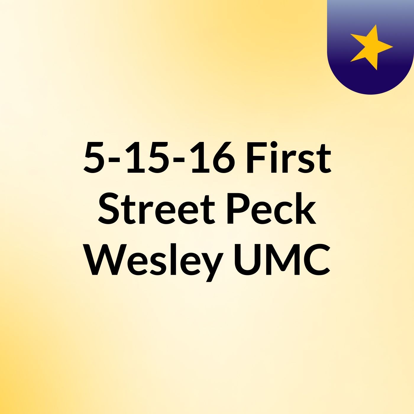 5-15-16 First Street Peck Wesley UMC