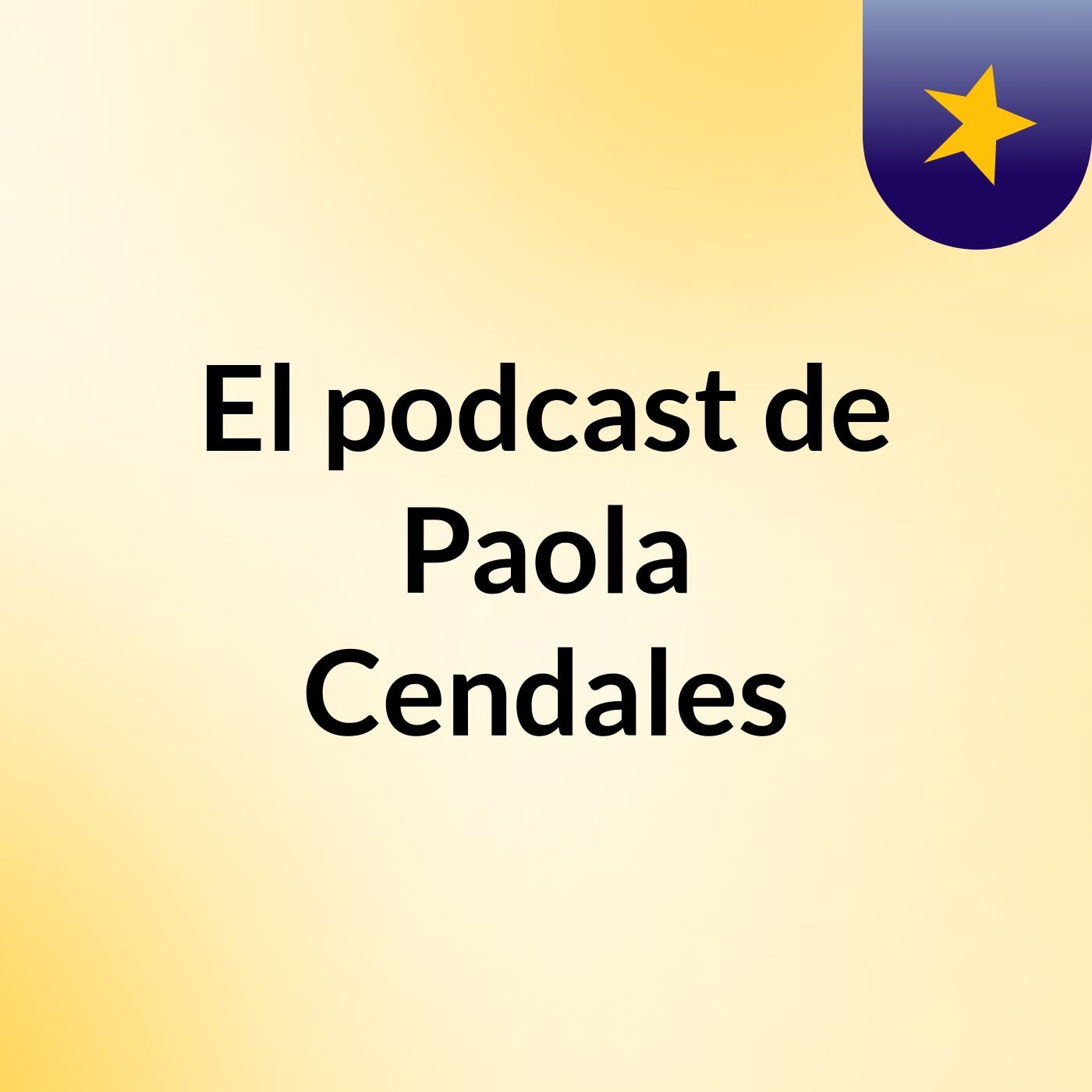El podcast de Paola Cendales podcast artwork