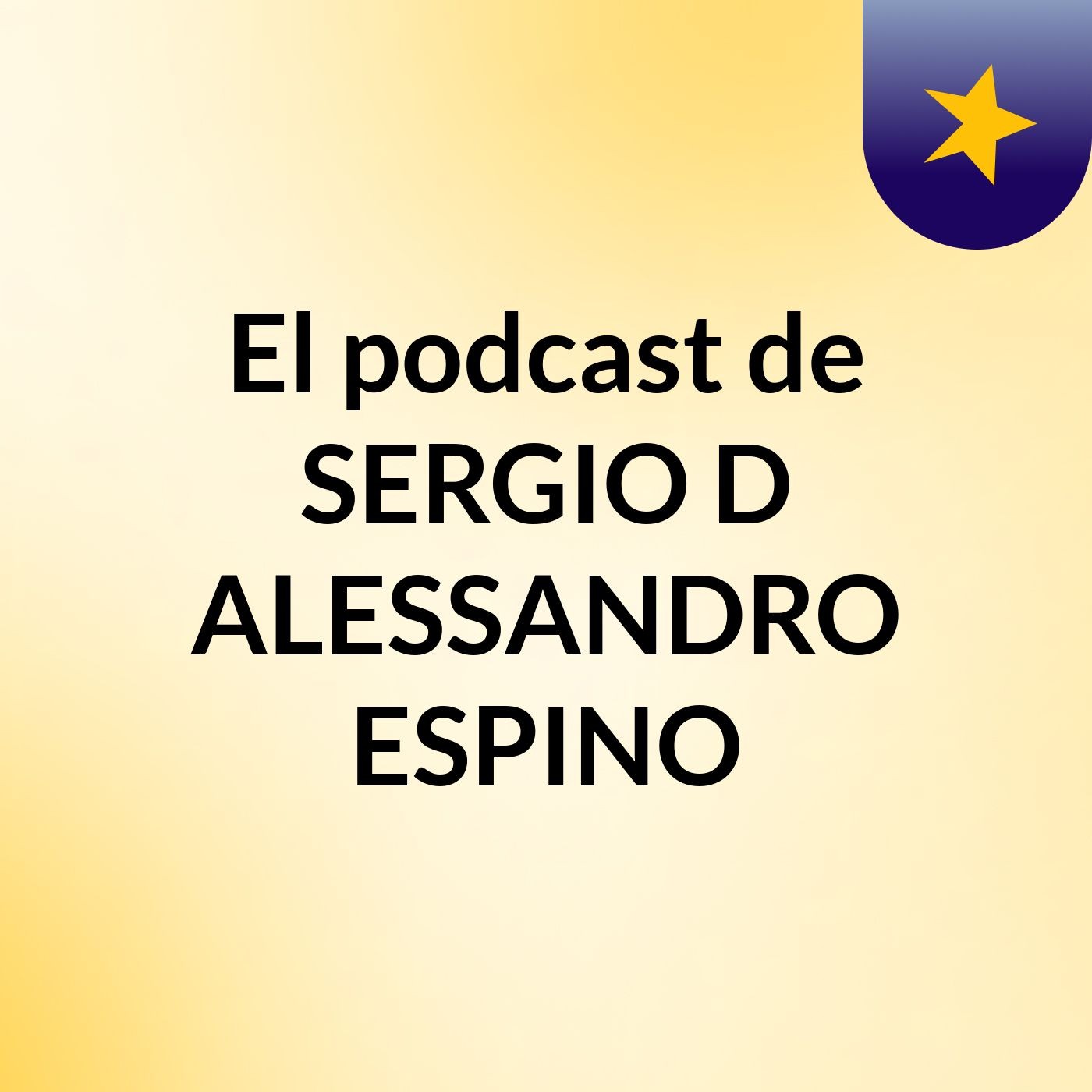 El podcast de SERGIO D'ALESSANDRO ESPINO