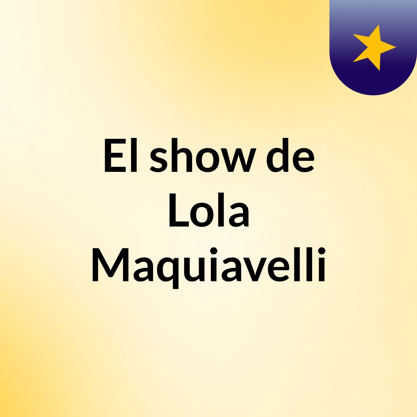 El show de Lola Maquiavelli
