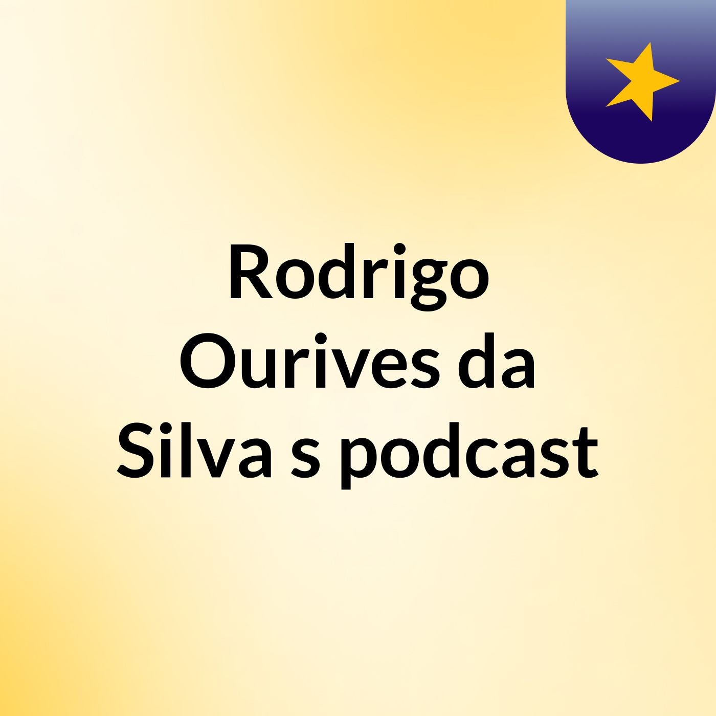 Rodrigo Ourives da Silva's podcast podcast artwork