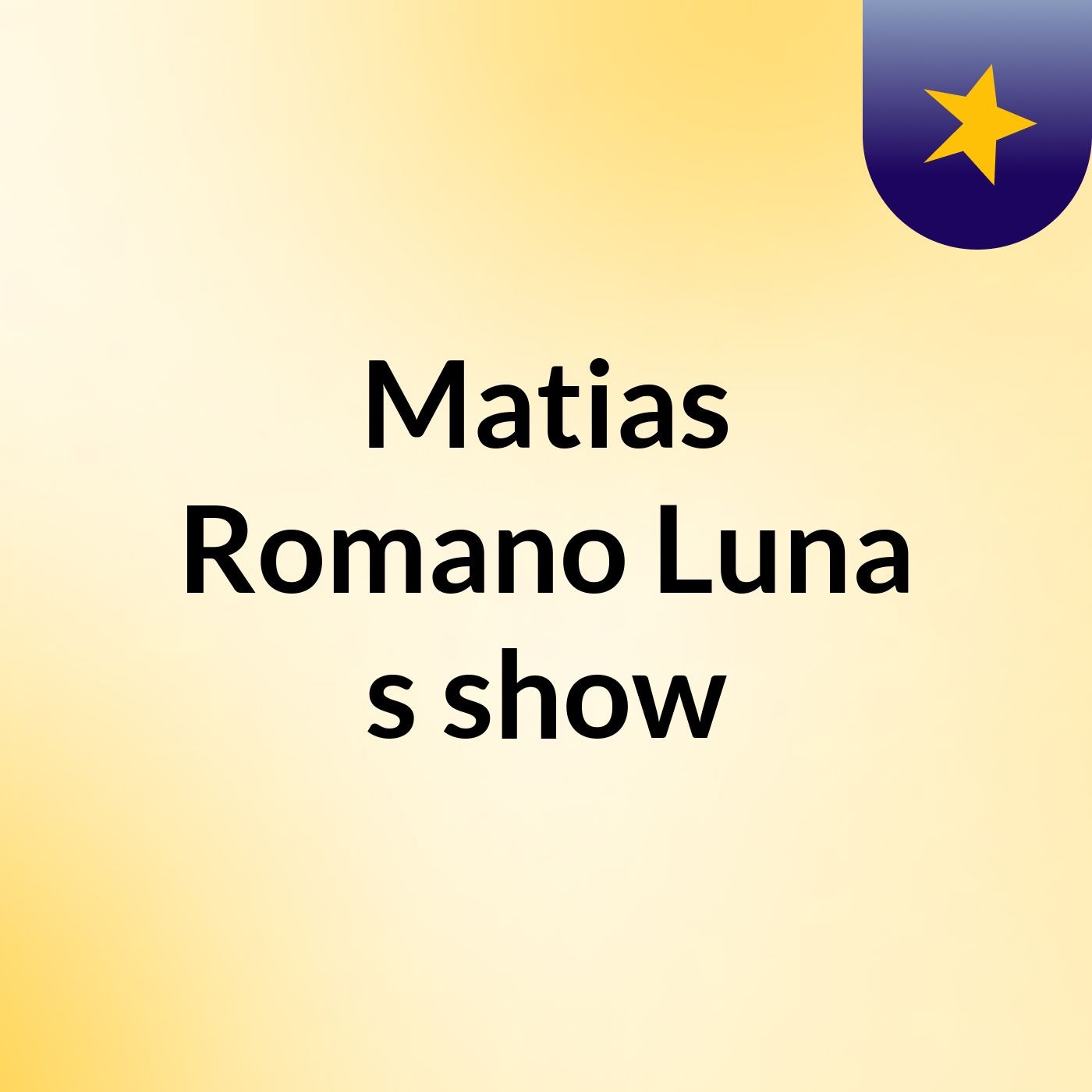 Matias Romano Luna's show
