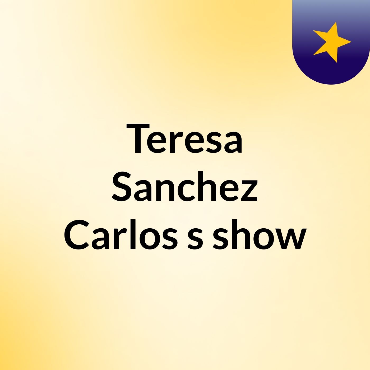 Teresa Sanchez Carlos's show