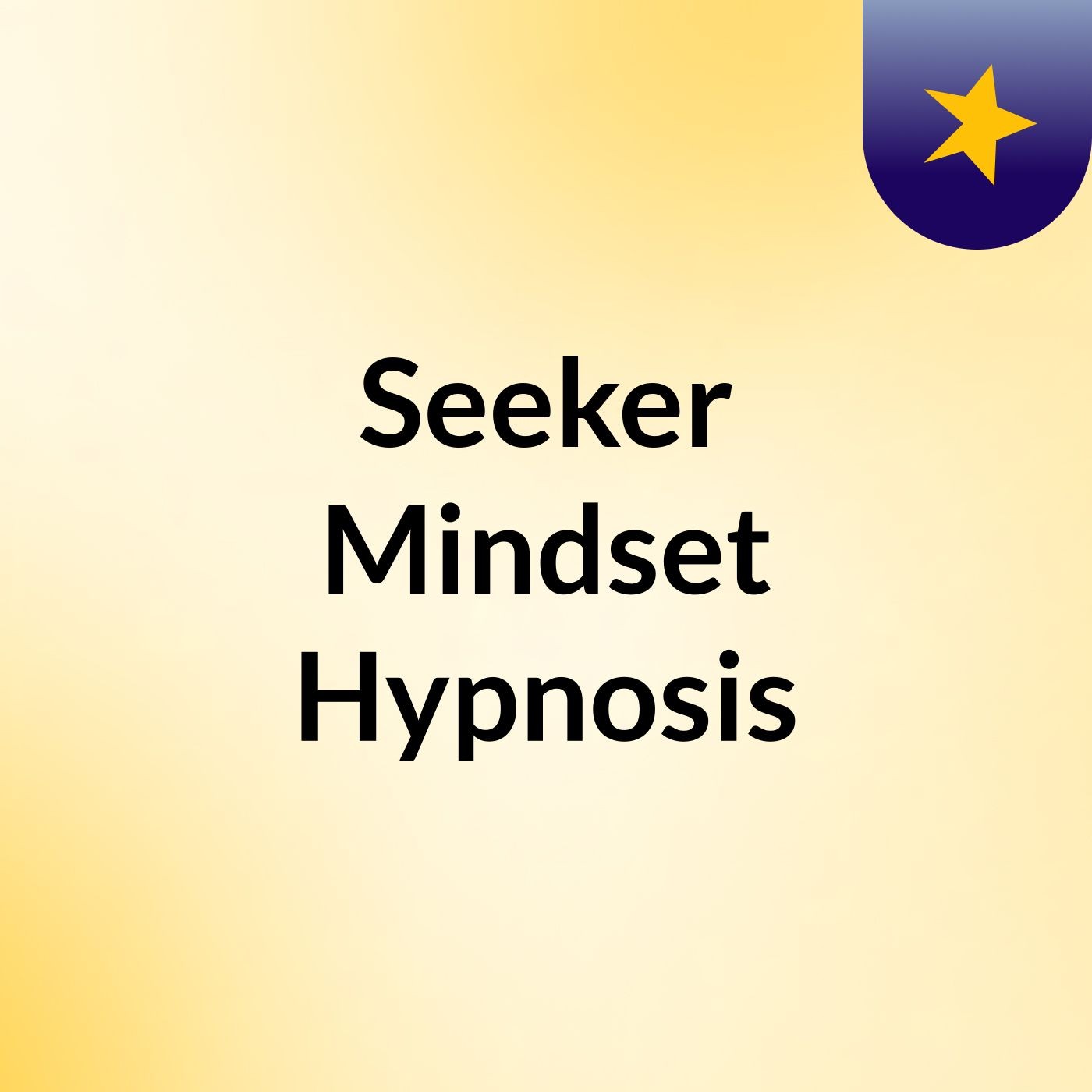 Seeker Mindset Hypnosis