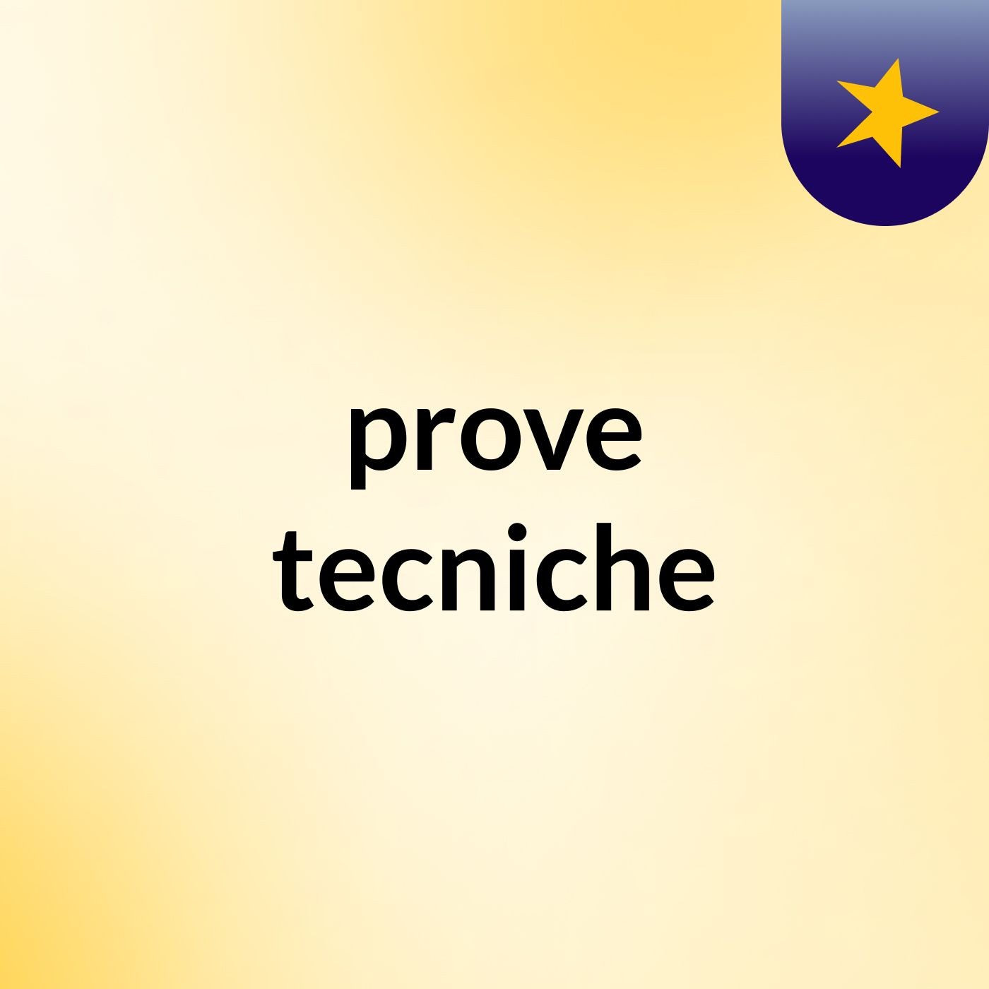 prove tecniche