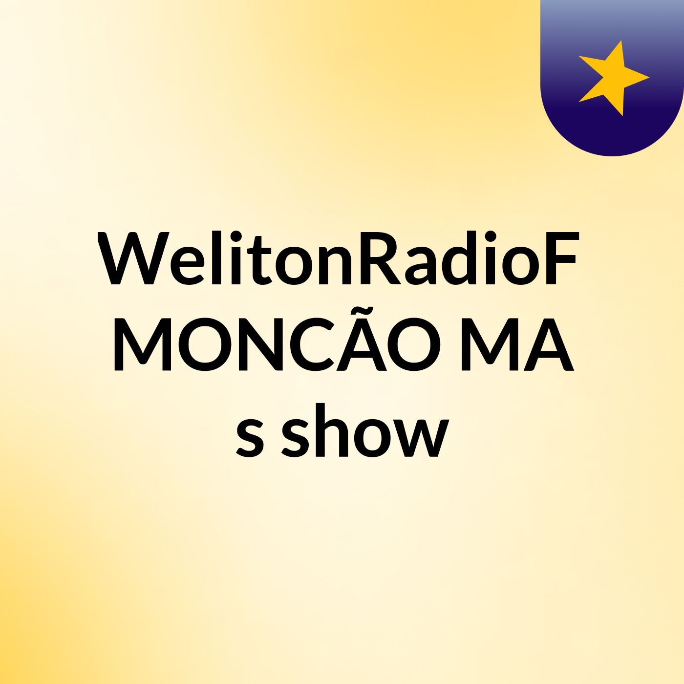 @WelitonRadioFM#MONCÃO MA's show