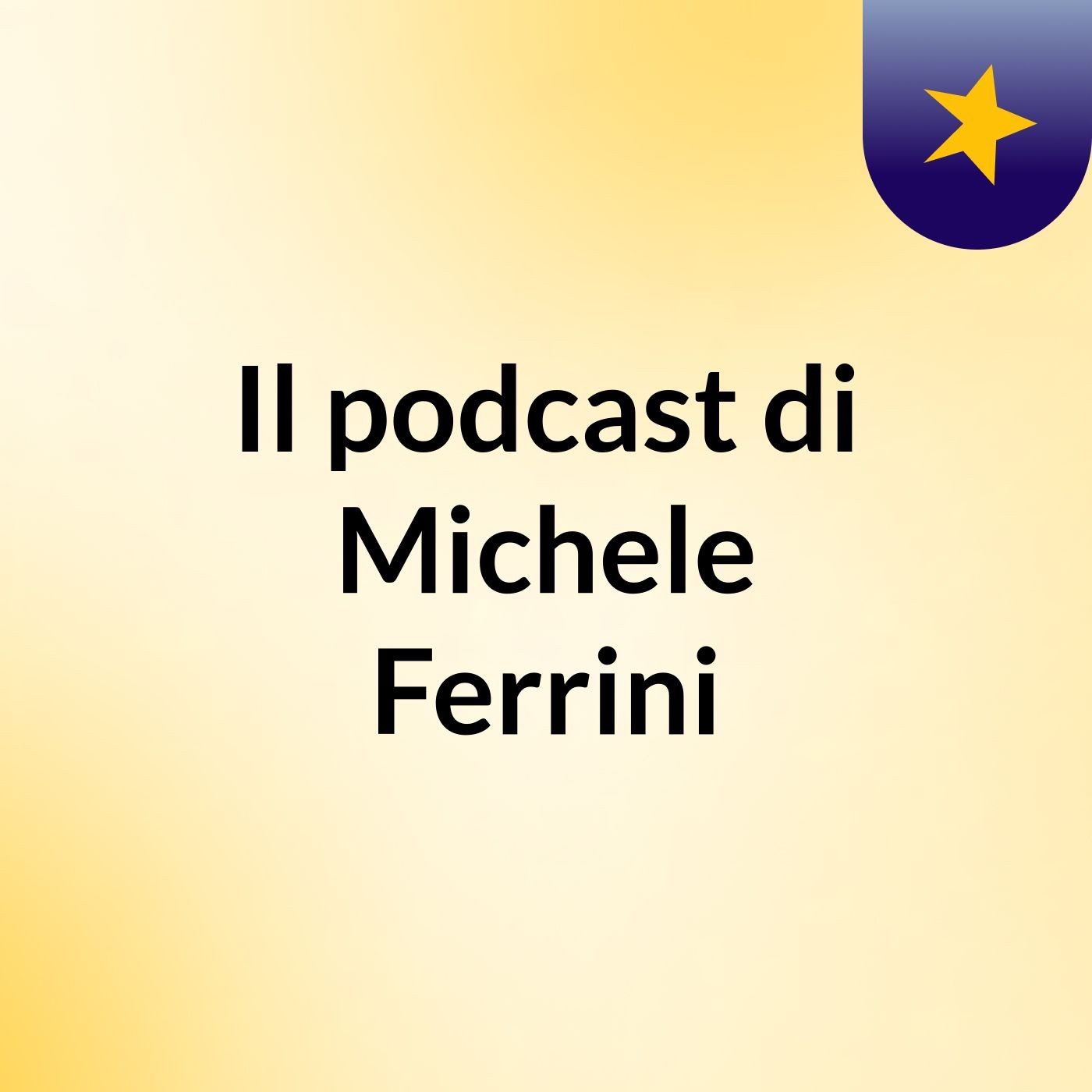 Il podcast di Michele Ferrini podcast artwork