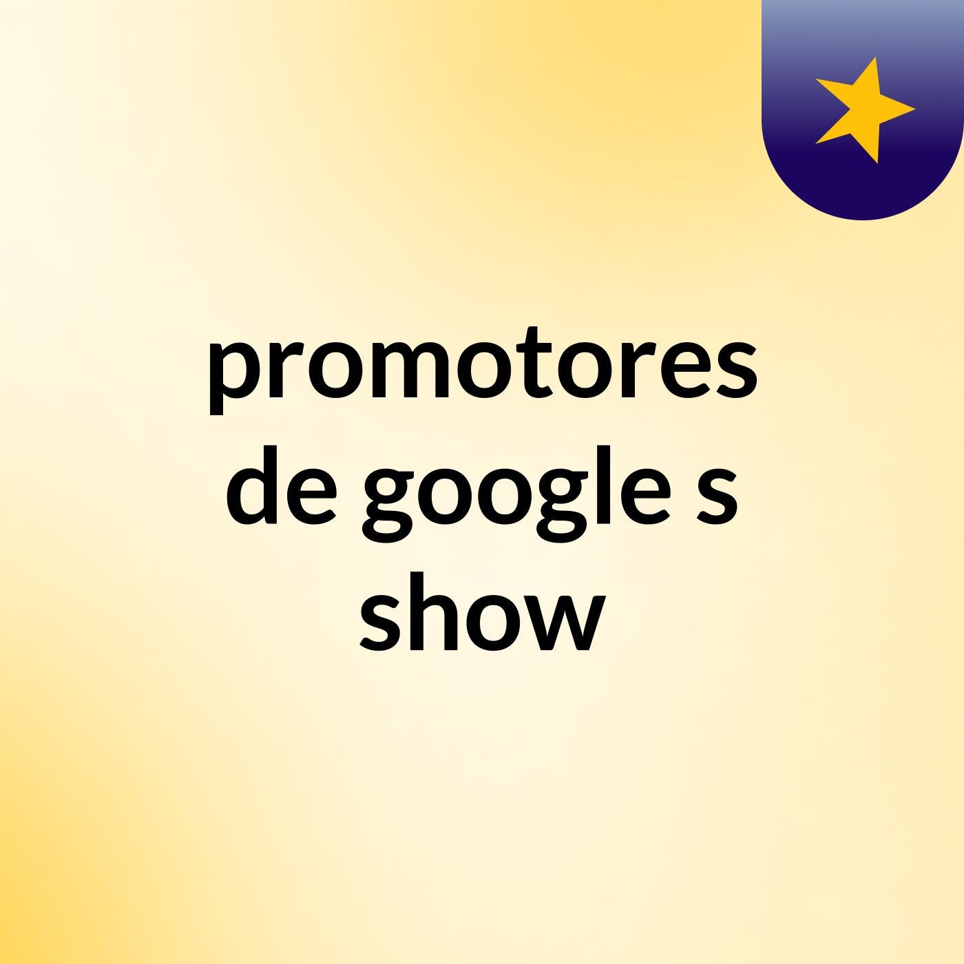promotores de google's show
