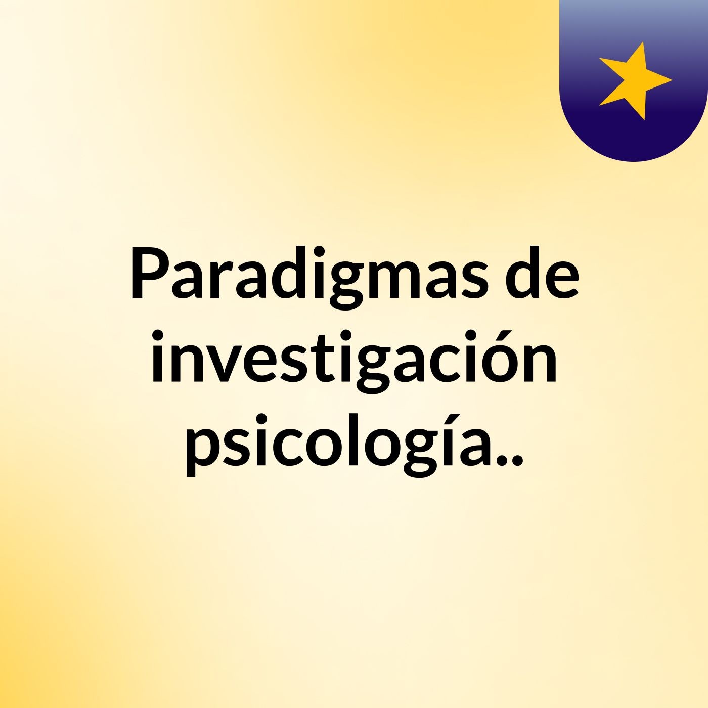 Paradigmas de investigación psicología.. podcast artwork