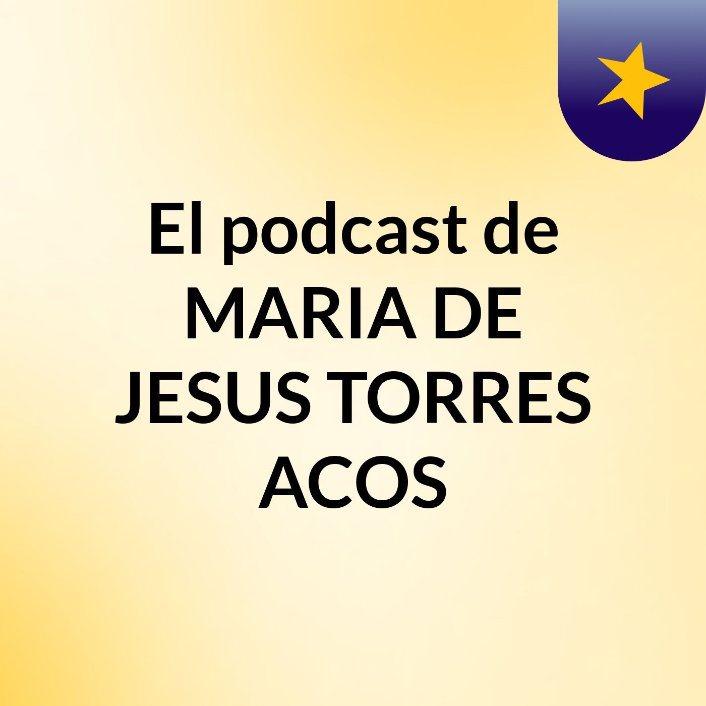 El podcast de MARIA DE JESUS TORRES ACOS podcast artwork