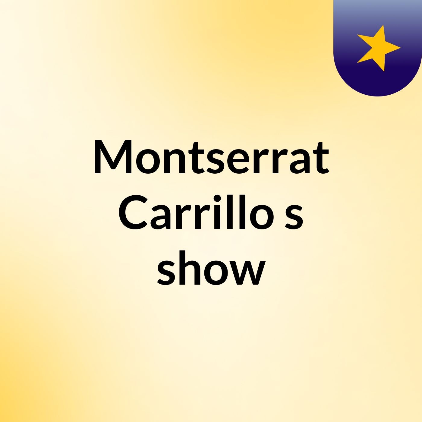 Montserrat Carrillo's show