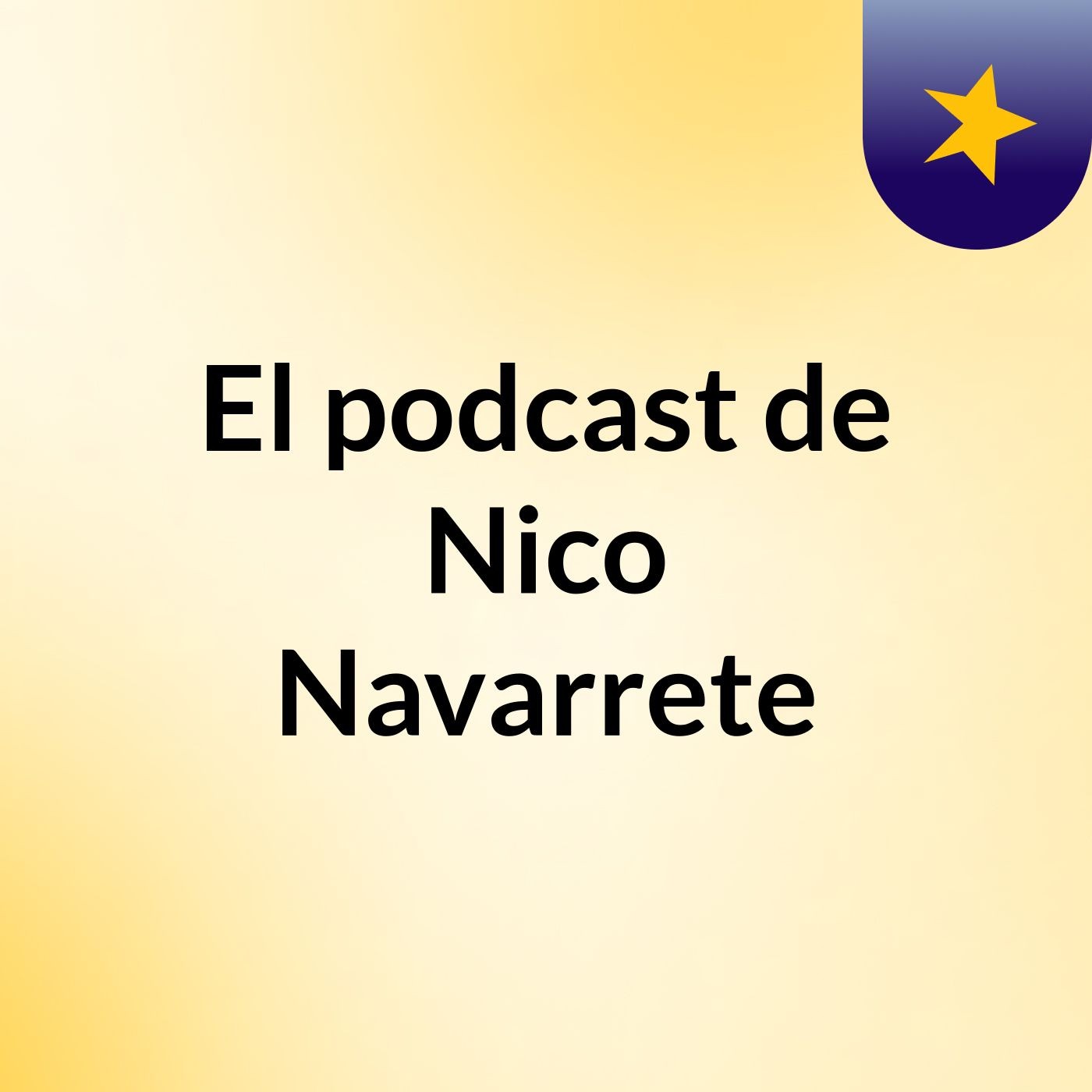 El podcast de Nico Navarrete