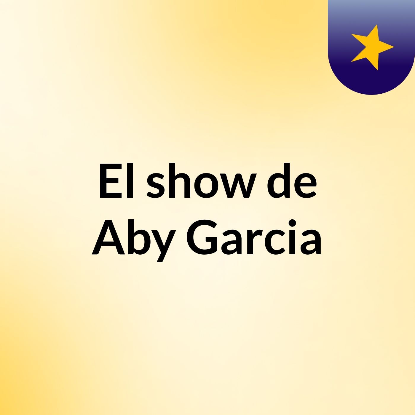 El show de Aby Garcia