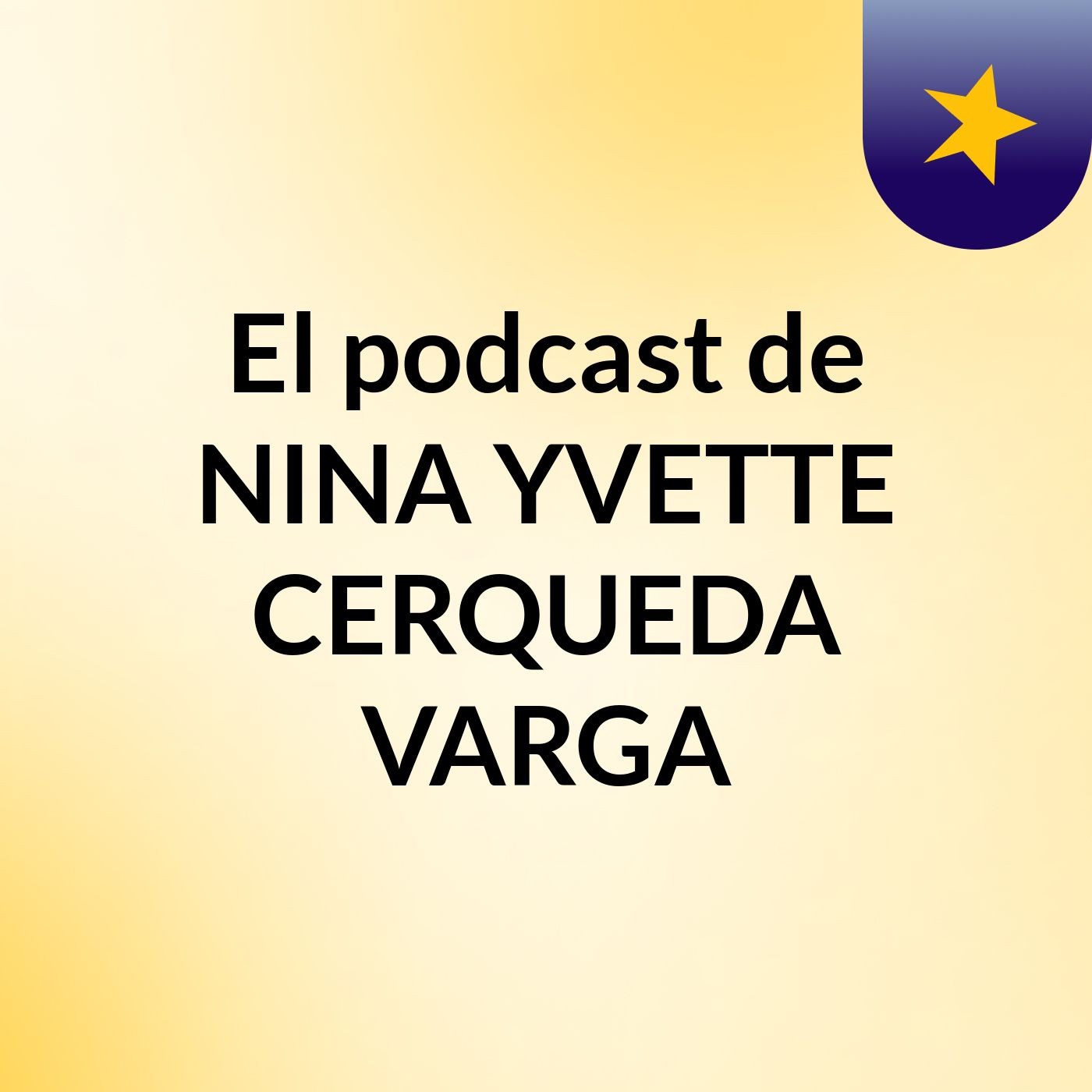 El podcast de NINA YVETTE CERQUEDA VARGA