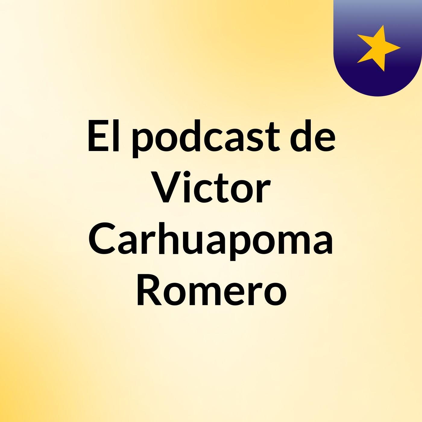 El podcast de Victor Carhuapoma Romero