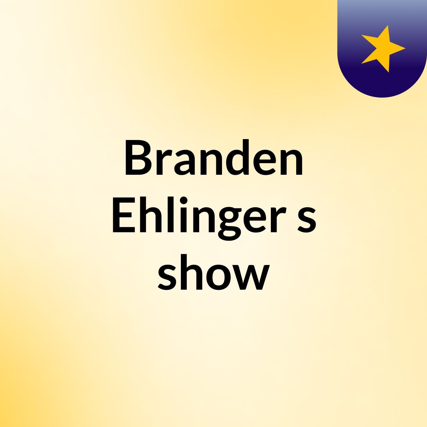 Branden Ehlinger's show
