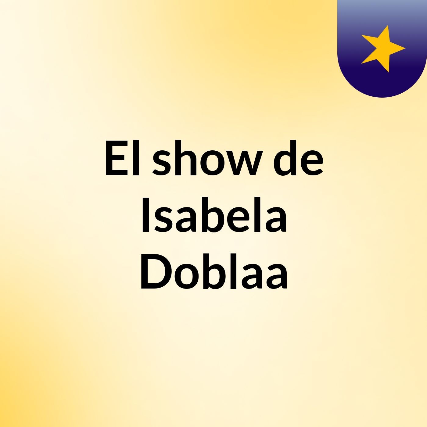 El show de Isabela Doblaa