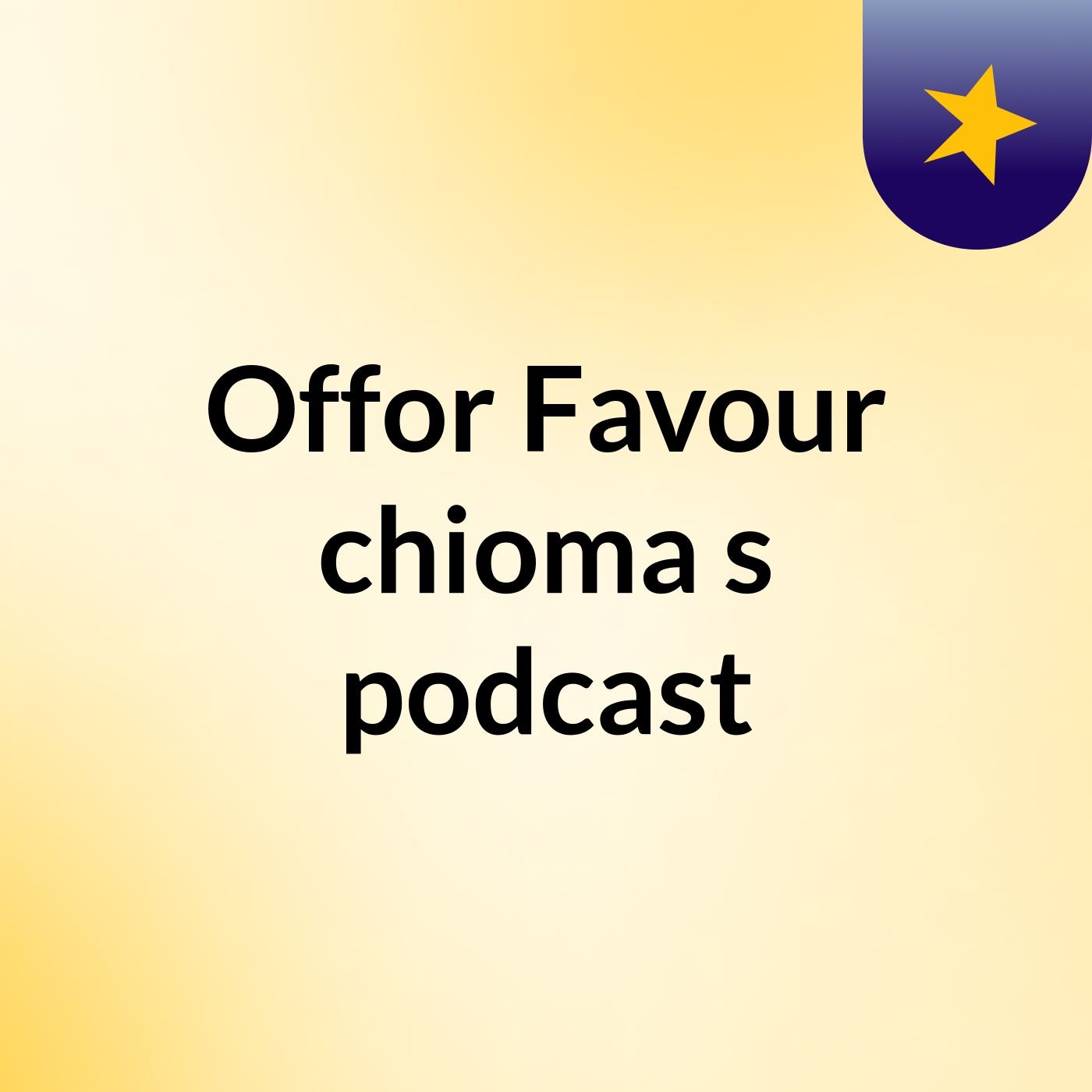 Offor Favour chioma's podcast podcast artwork