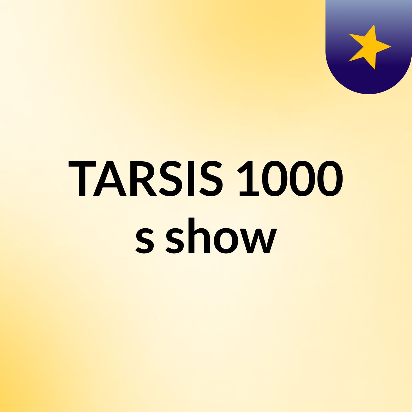 TARSIS 1000's show