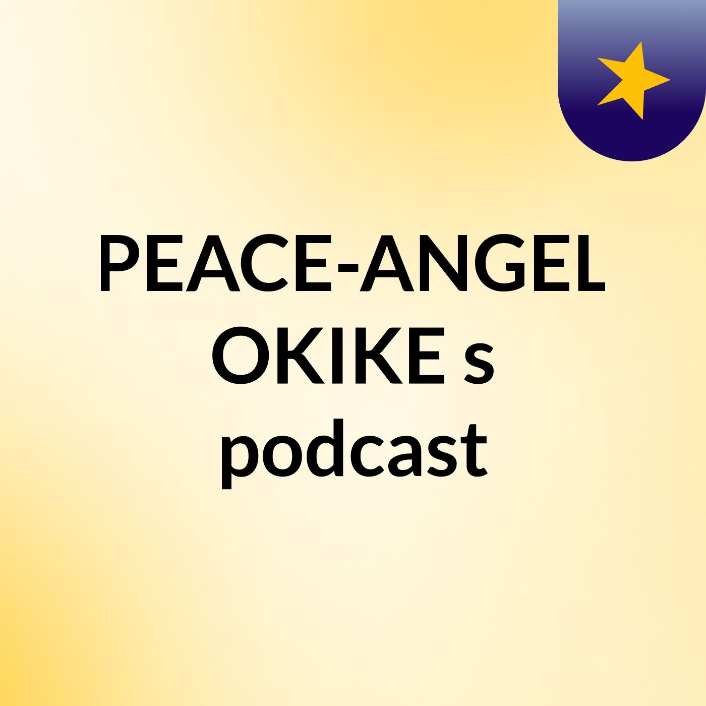 Episode 11 - PEACE-ANGEL OKIKE's podcast