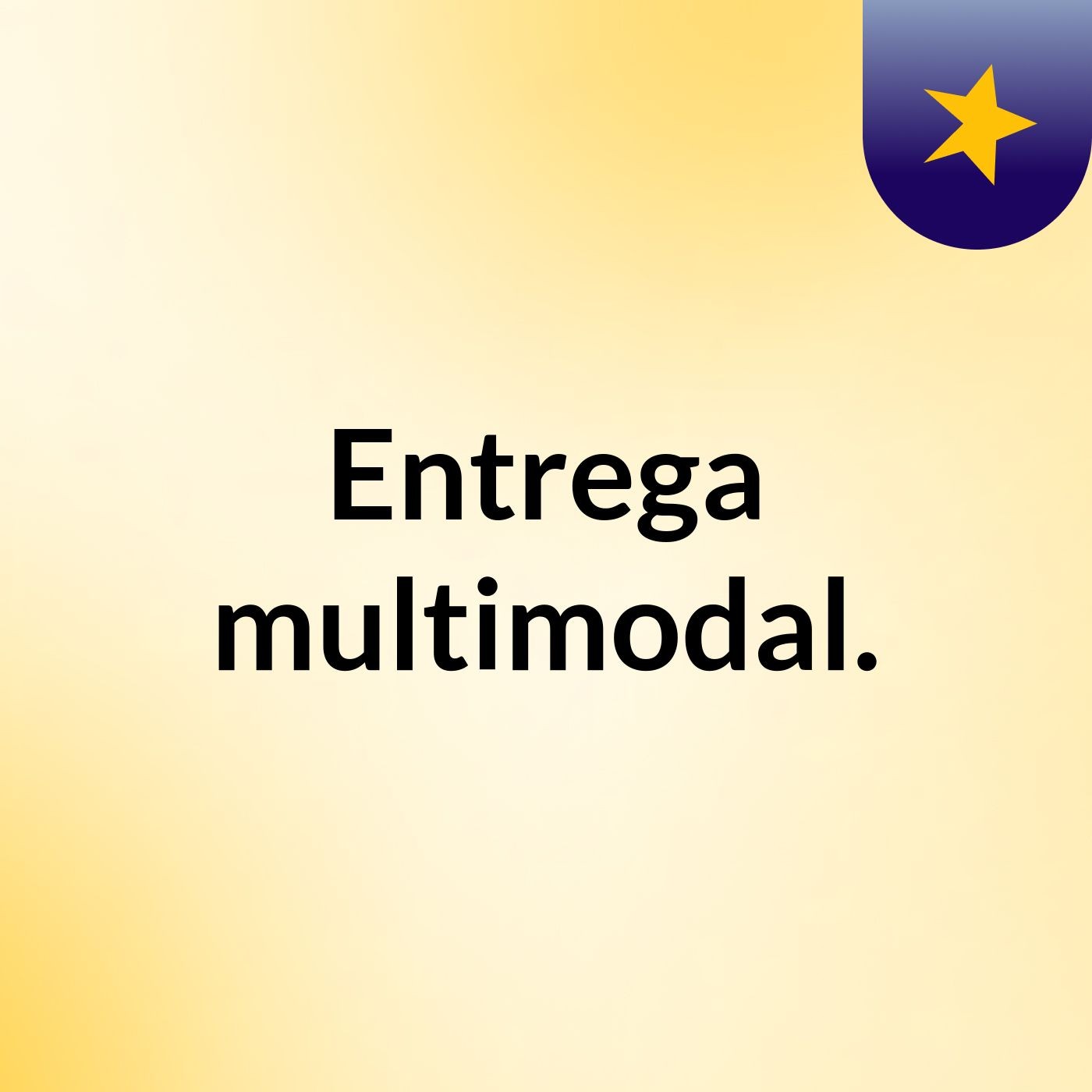 Entrega multimodal.