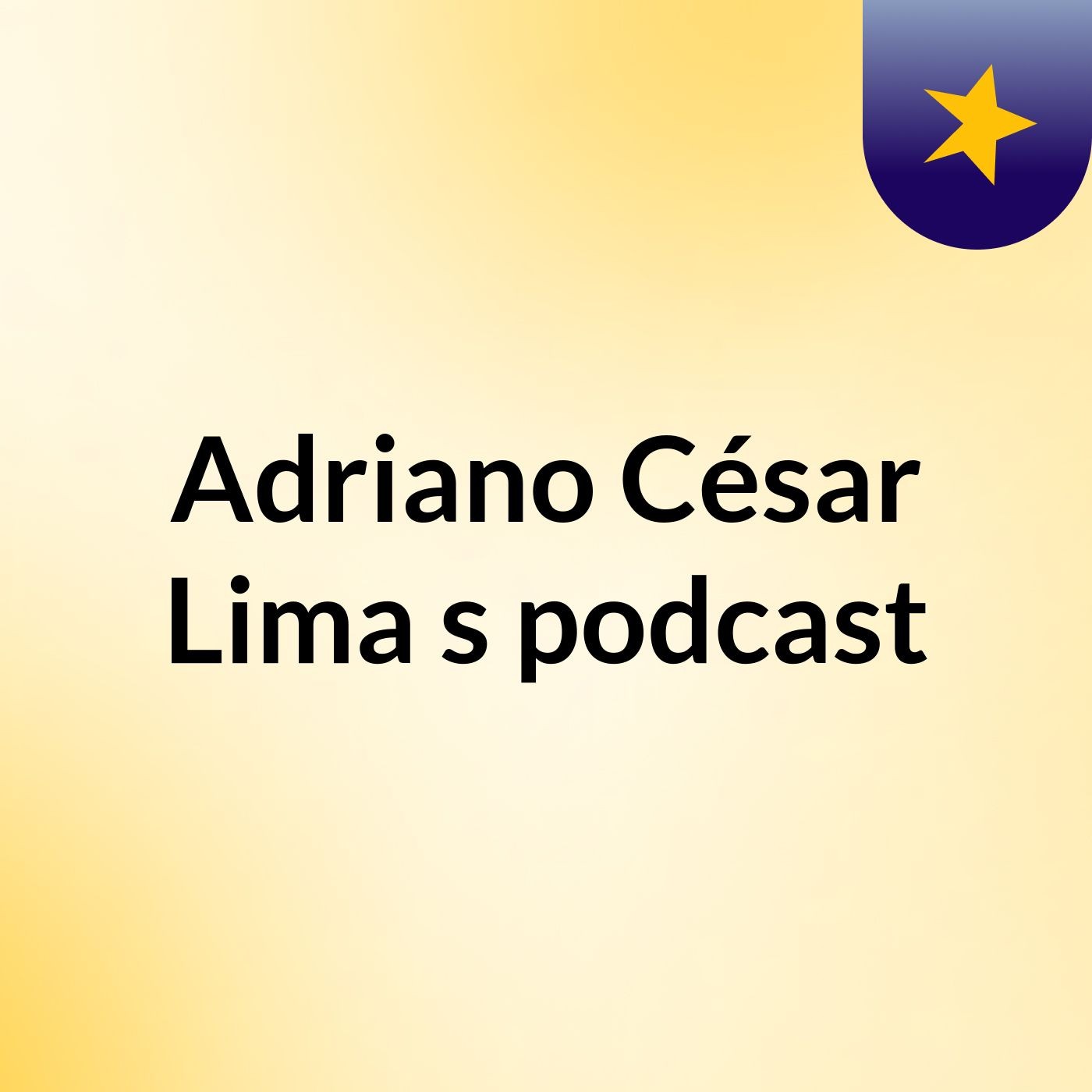 Adriano César Lima's podcast