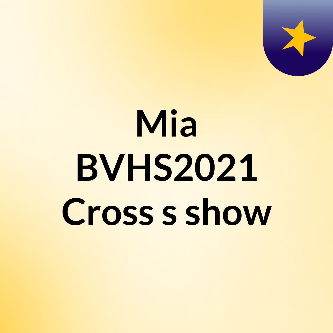 Mia BVHS2021 Cross's show
