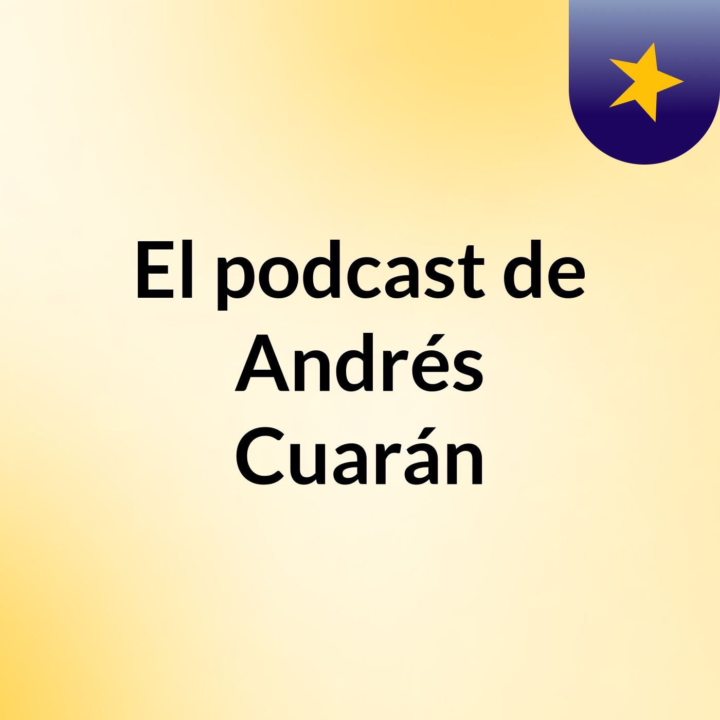 El podcast de Andrés Cuarán