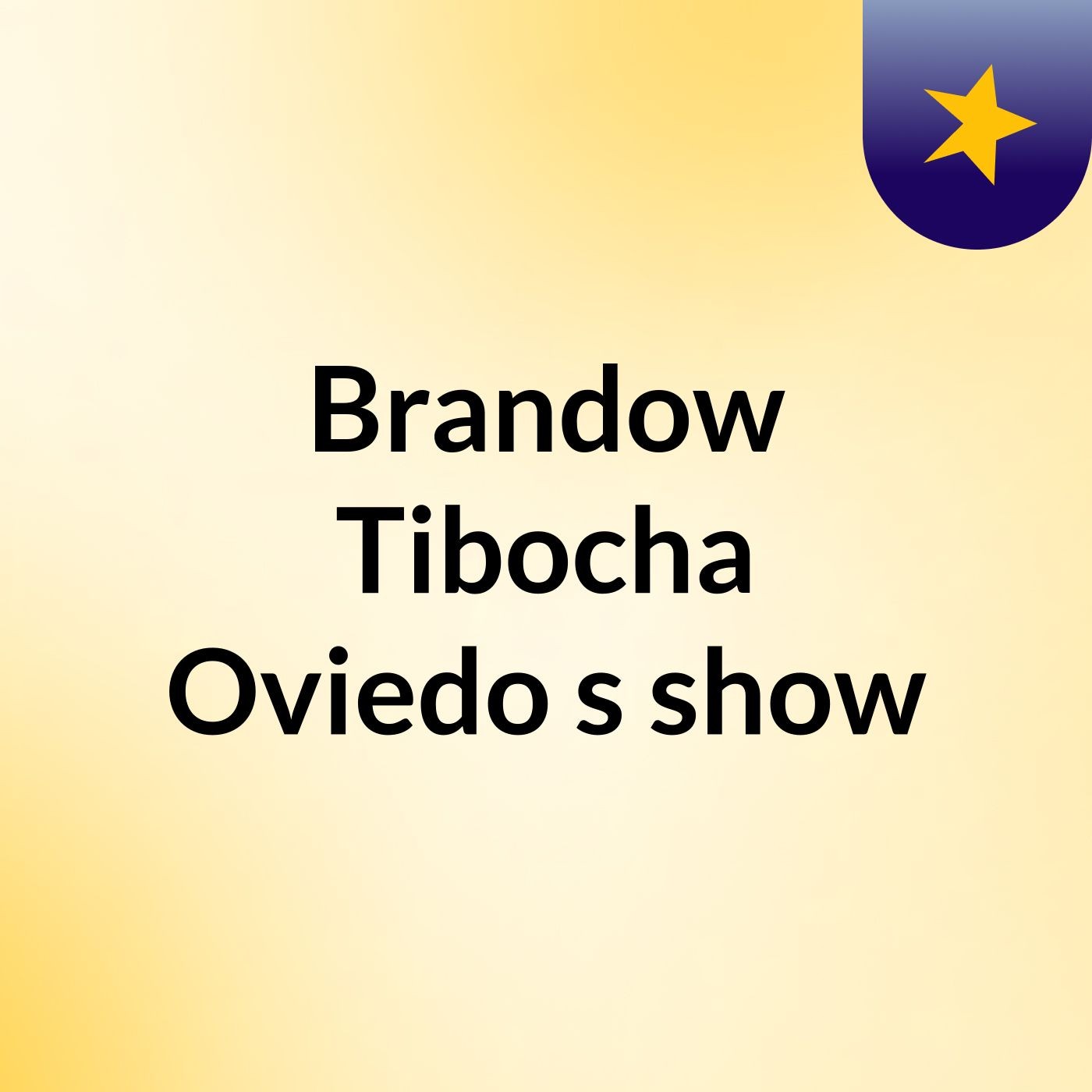 Brandow Tibocha Oviedo's show