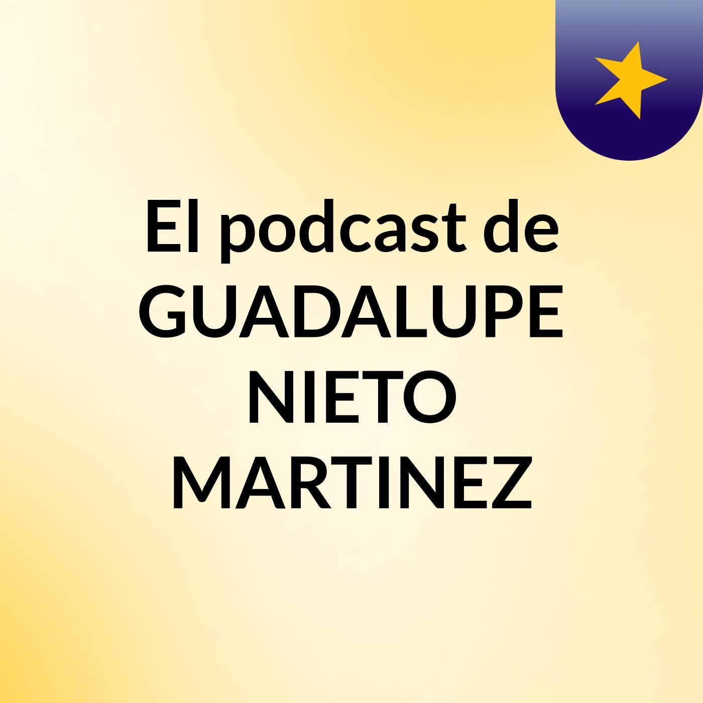 El podcast de GUADALUPE NIETO MARTINEZ