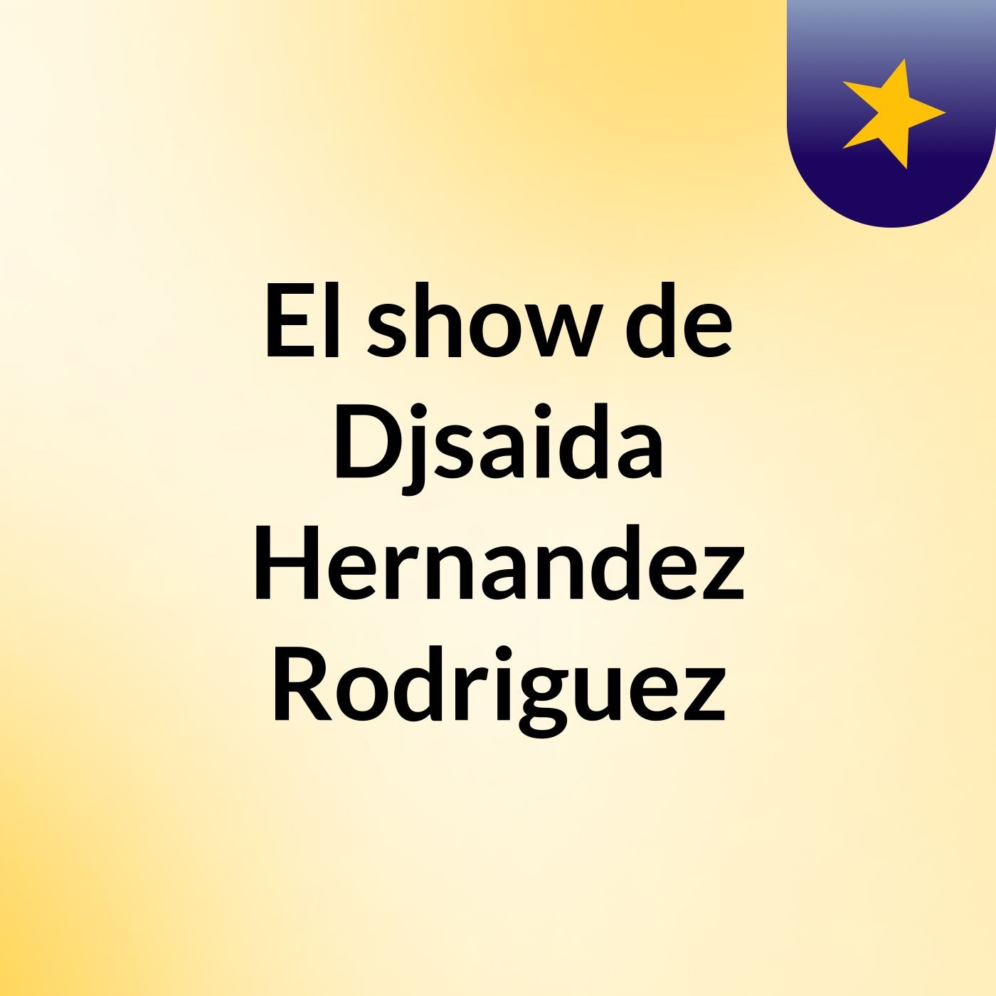 El show de Djsaida Hernandez Rodriguez cover art