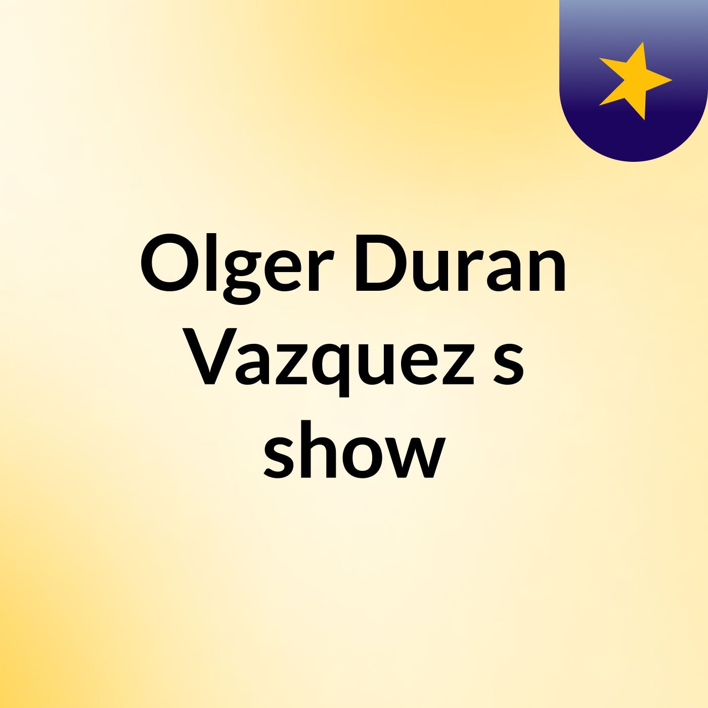 Olger Duran Vazquez's show