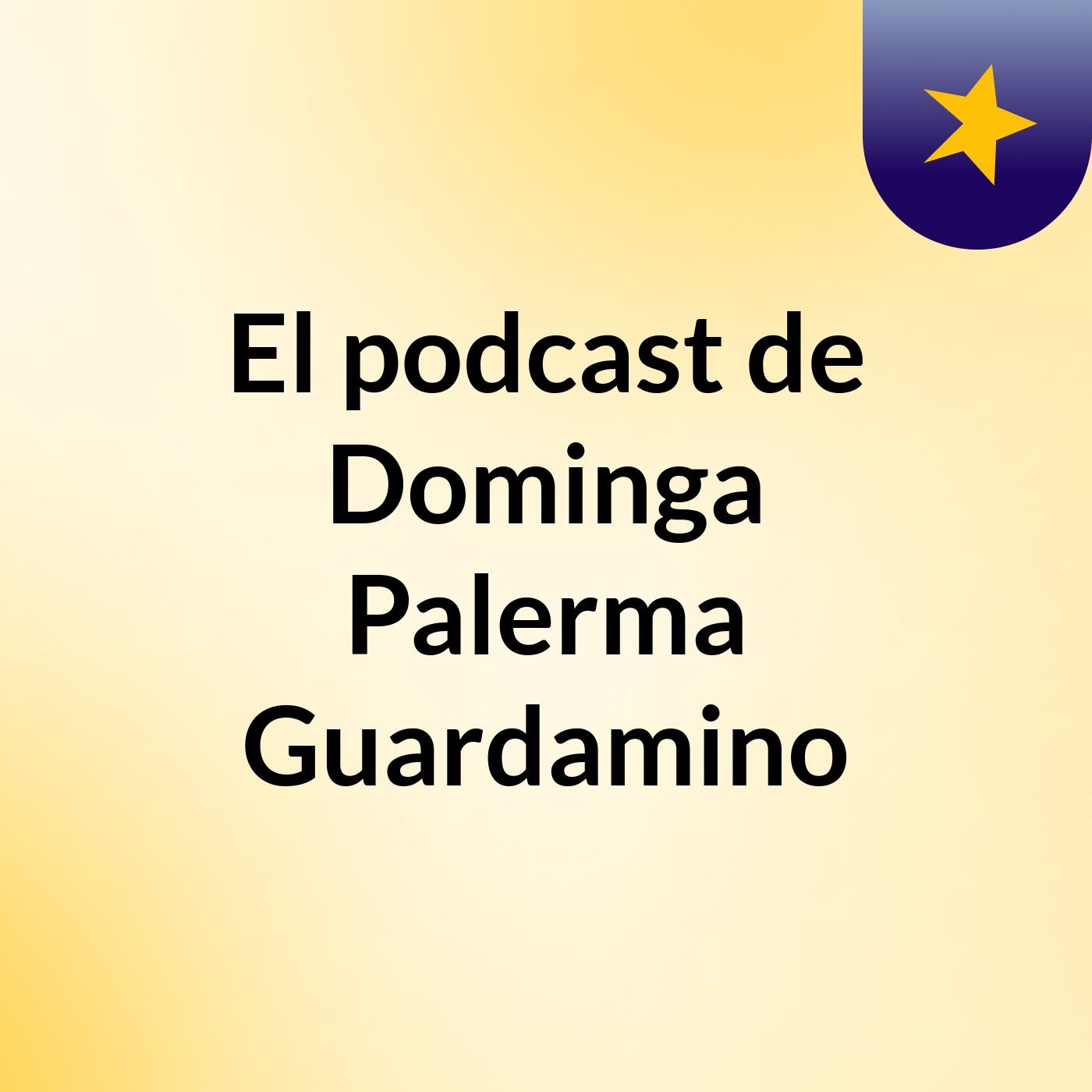 El podcast de Dominga Palerma Guardamino podcast artwork
