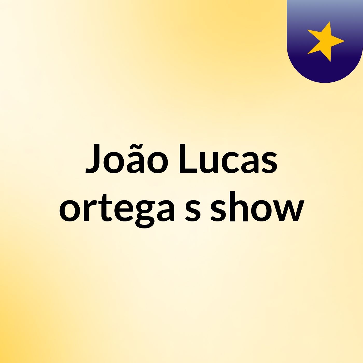 João Lucas ortega's show