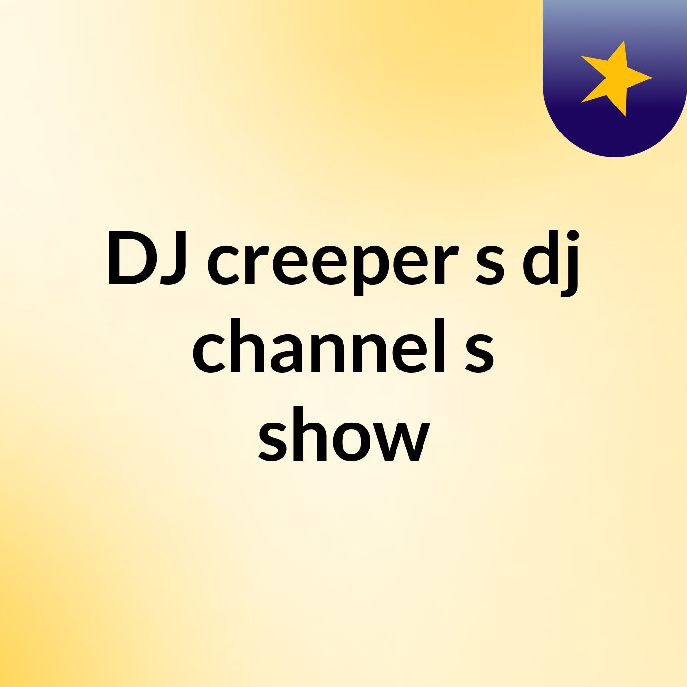 DJ creeper s dj channel's show
