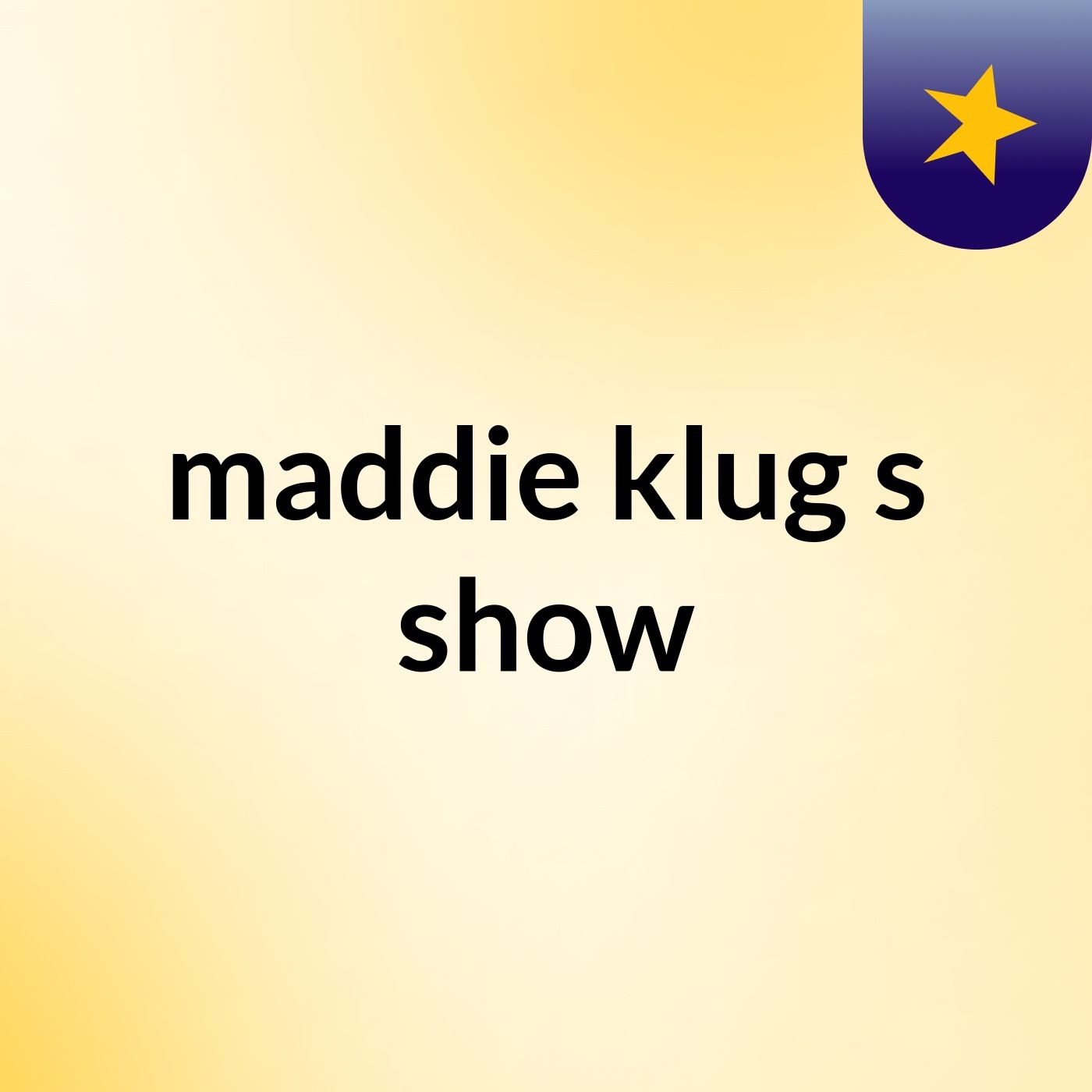 maddie klug's show