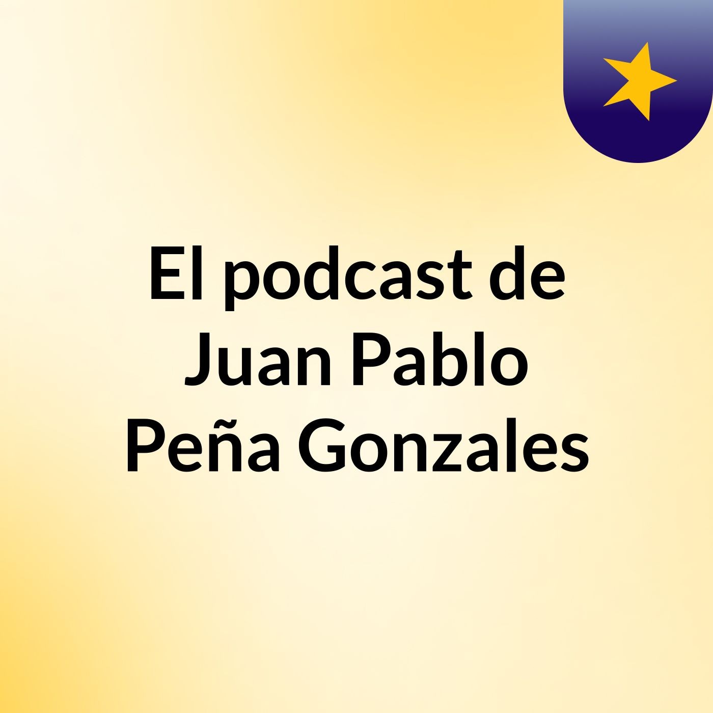 El podcast de Juan Pablo Peña Gonzales