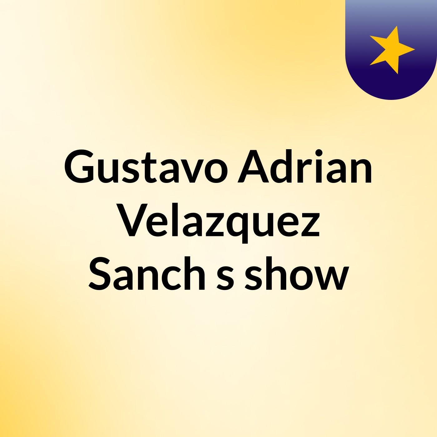 Gustavo Adrian Velazquez Sanch\'s show