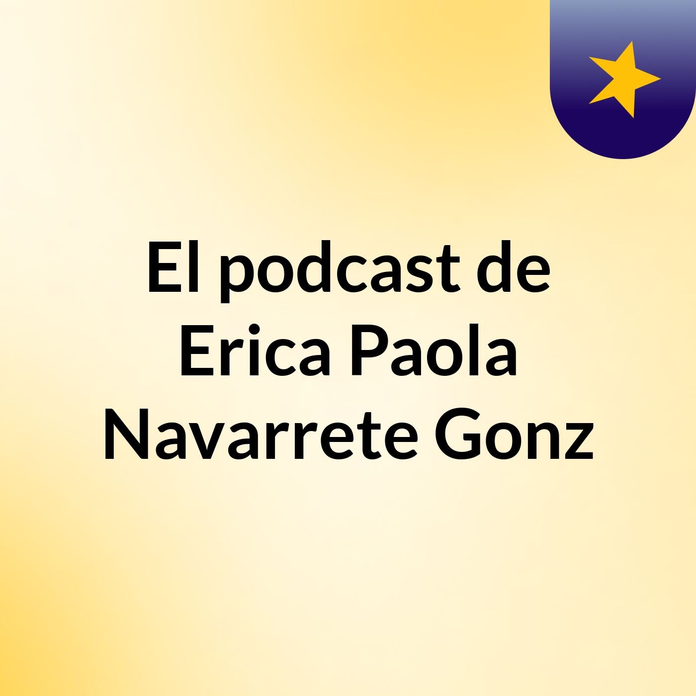 El podcast de Erica Paola Navarrete Gonz
