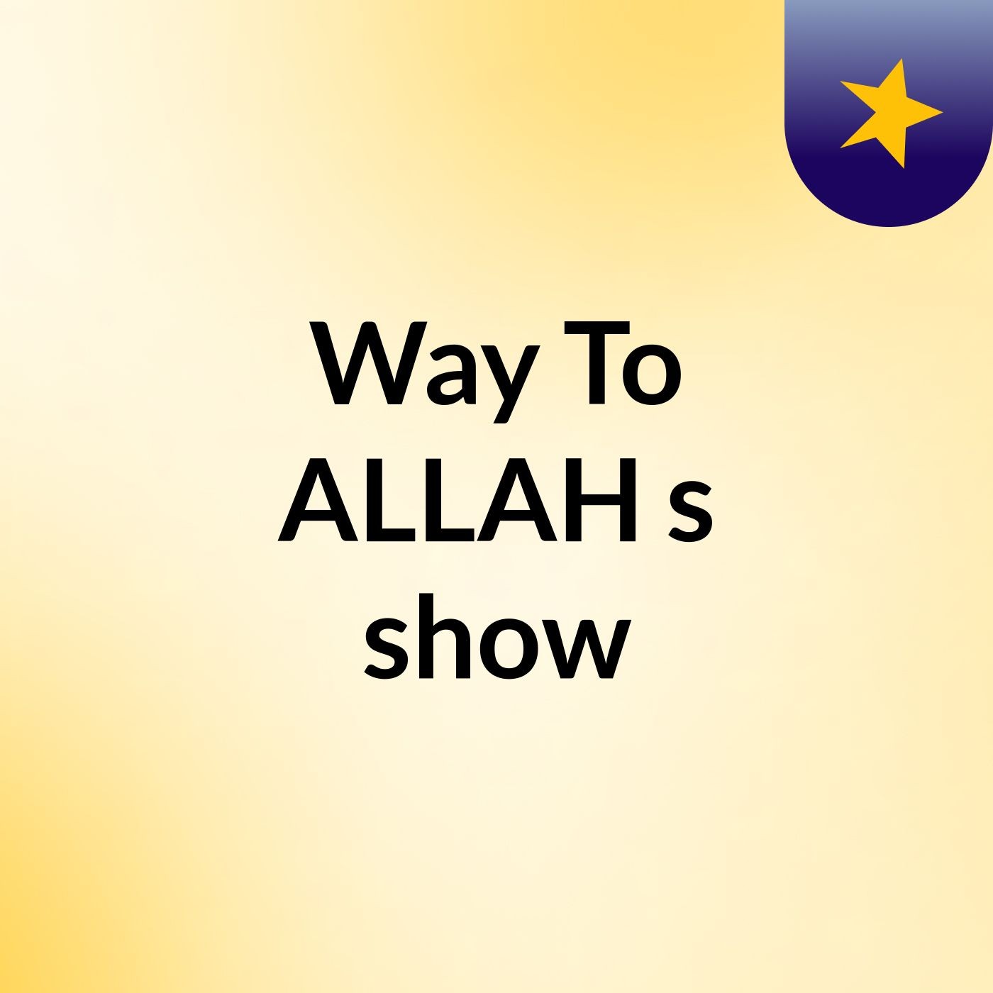 Way To ALLAH's show