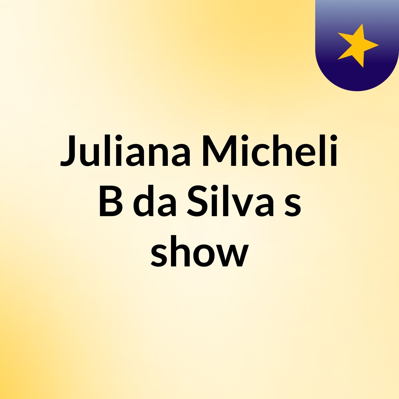 Juliana Micheli B da Silva's show