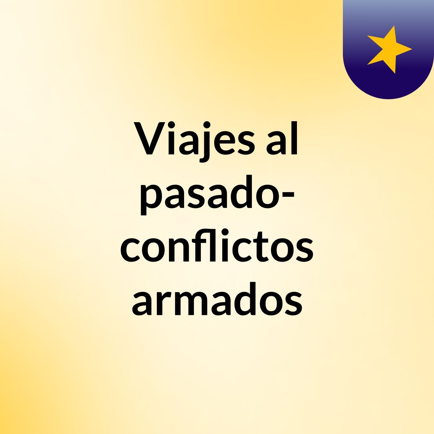 Viajes al pasado- conflictos armados podcast artwork