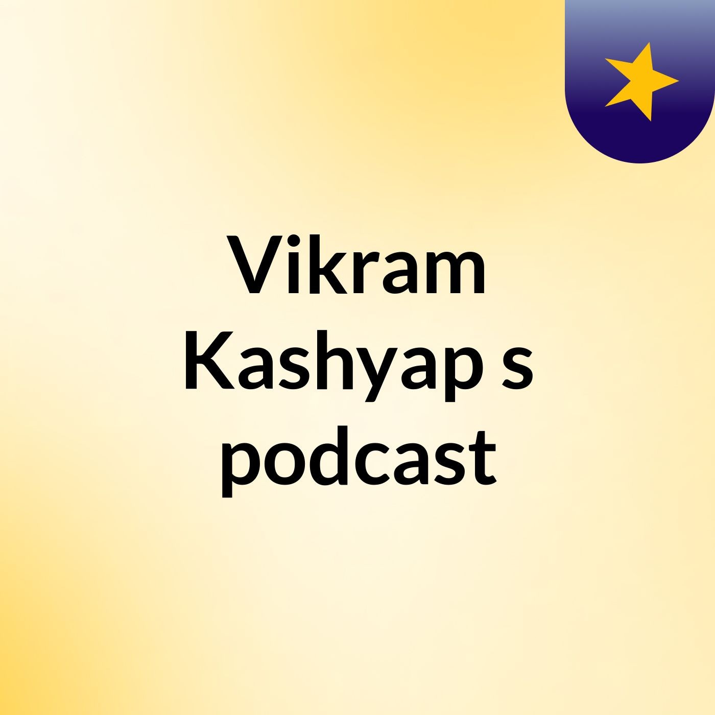 Vikram Kashyap's podcast