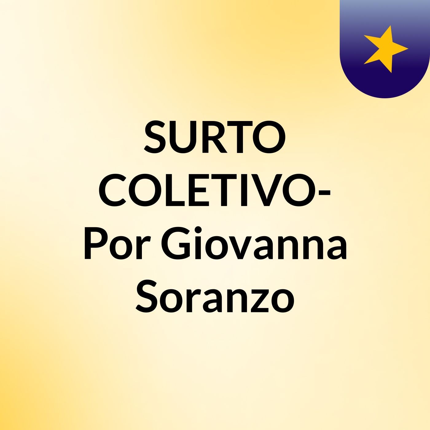 SURTO COLETIVO- Por Giovanna Soranzo