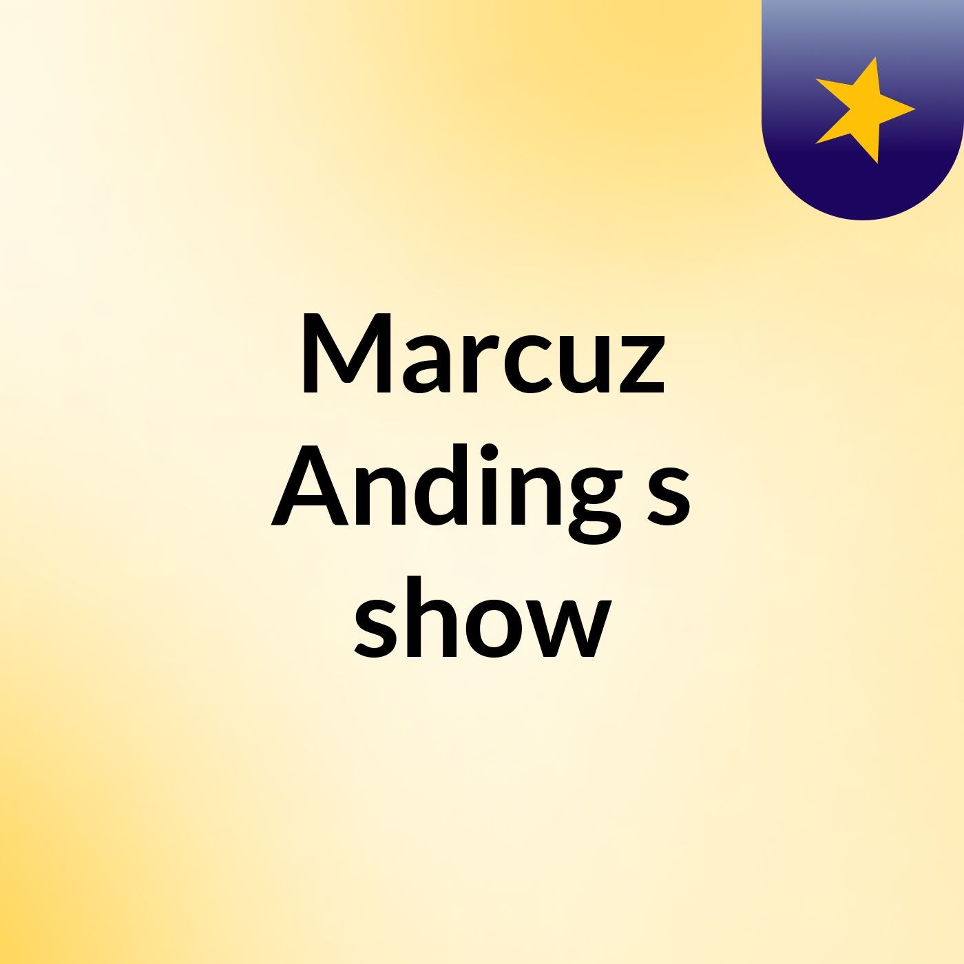 Episode 84 - Marcuz Anding's show