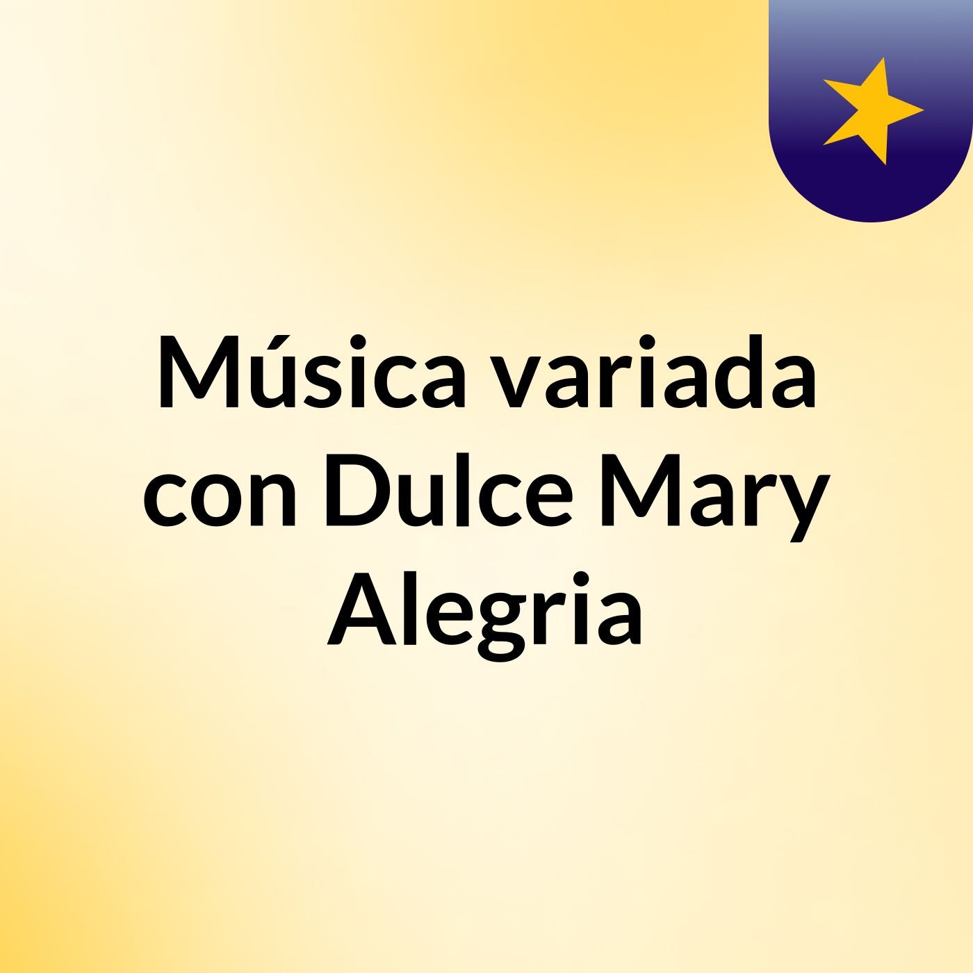 Música variada con Dulce Mary Alegria