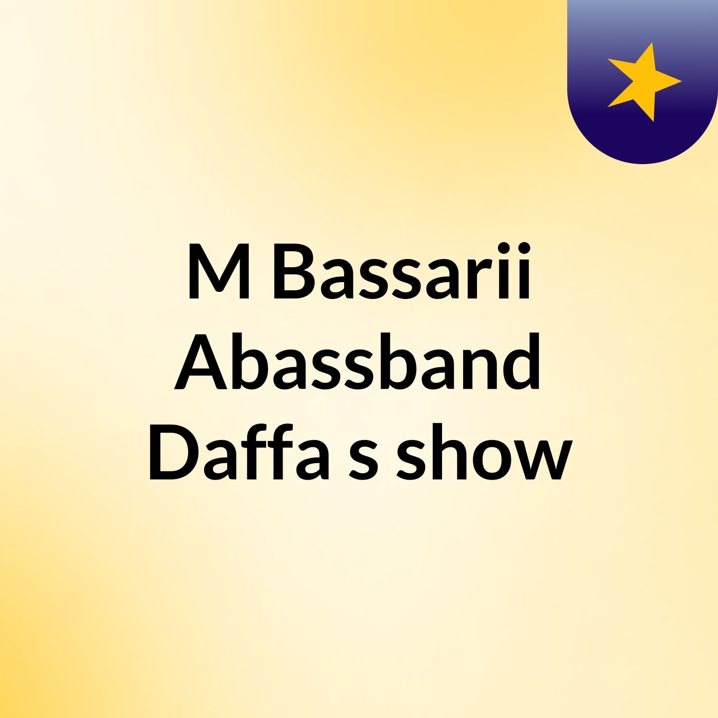 M Bassarii Abassband Daffa's show