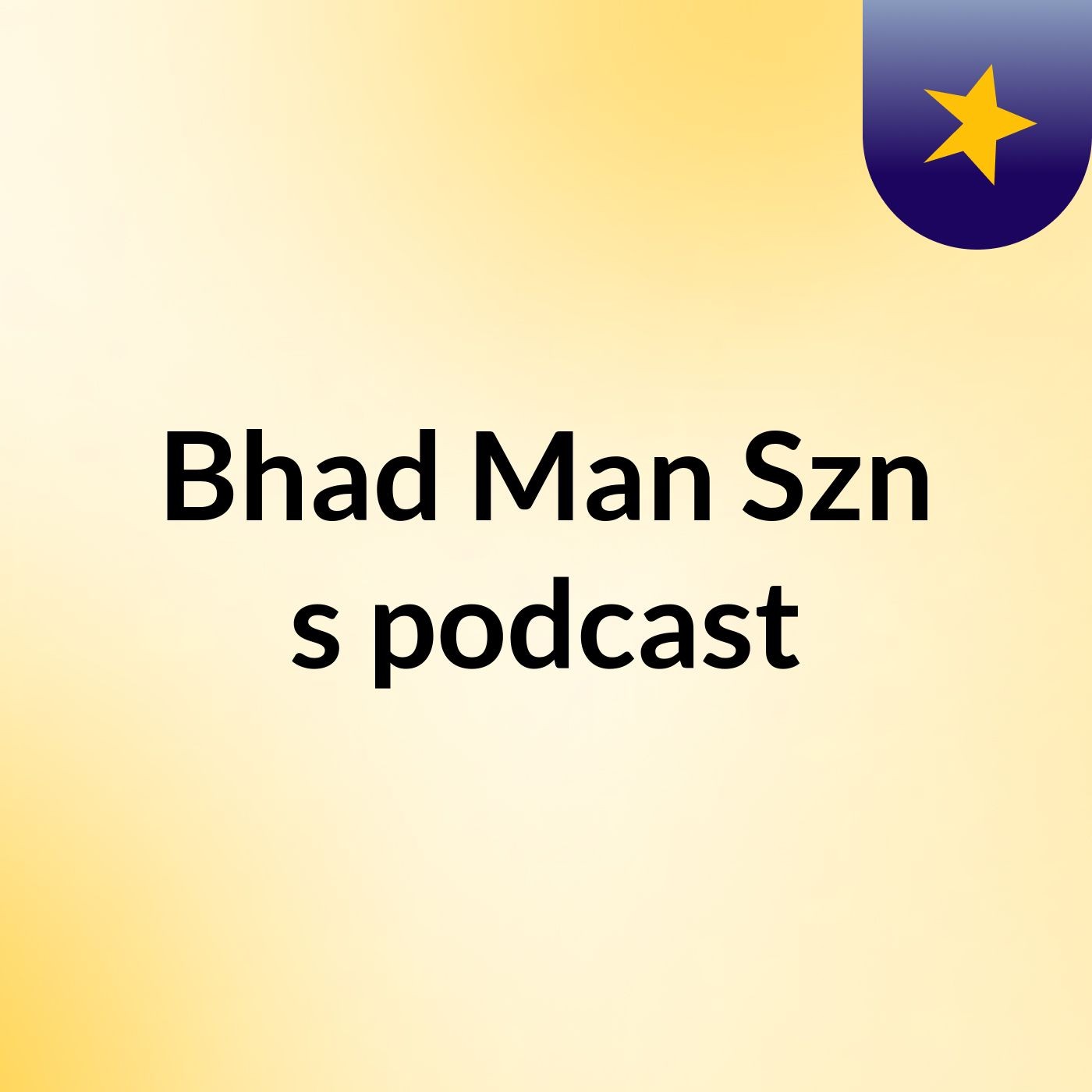 Bhad Man Szn's podcast