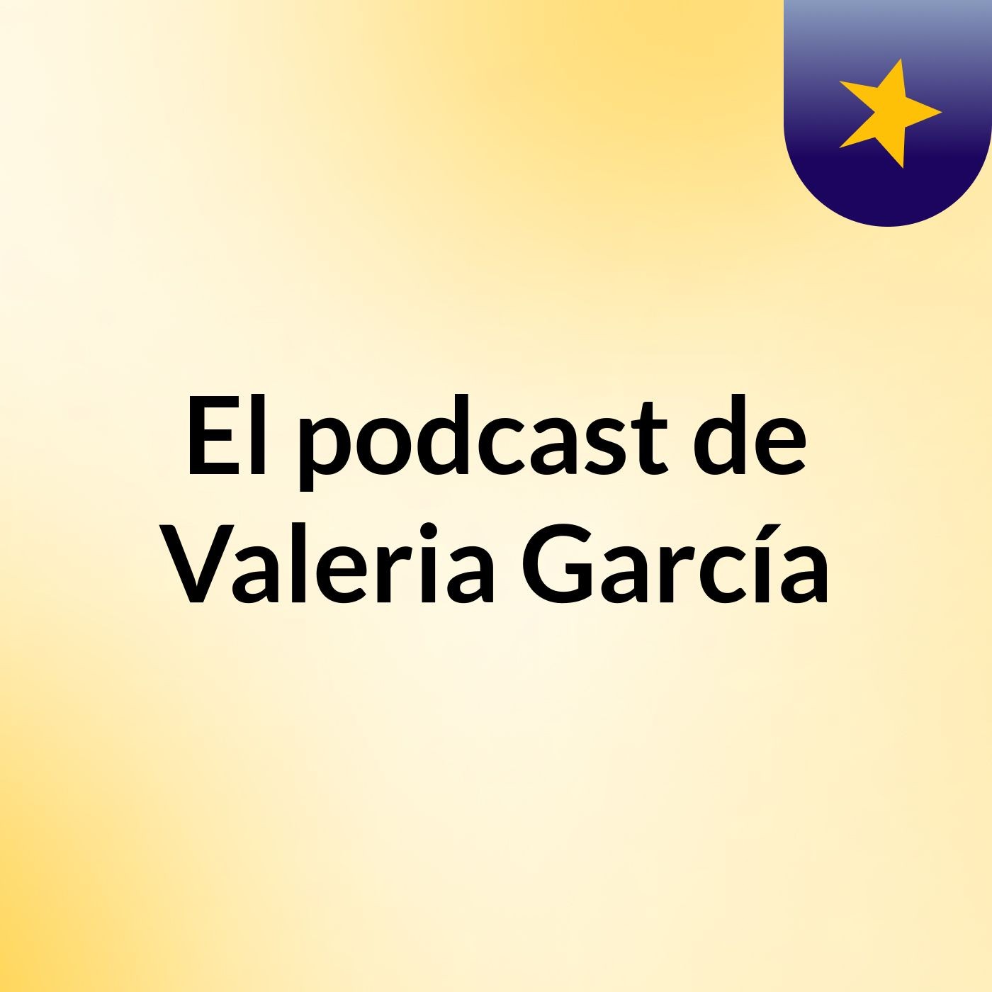El podcast de Valeria García podcast artwork